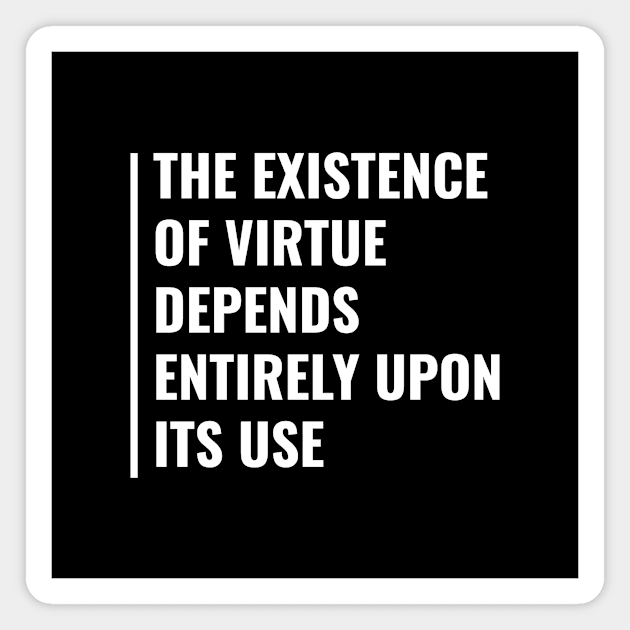 Existence Depends Upon Its Use. Existence Quote Magnet by kamodan